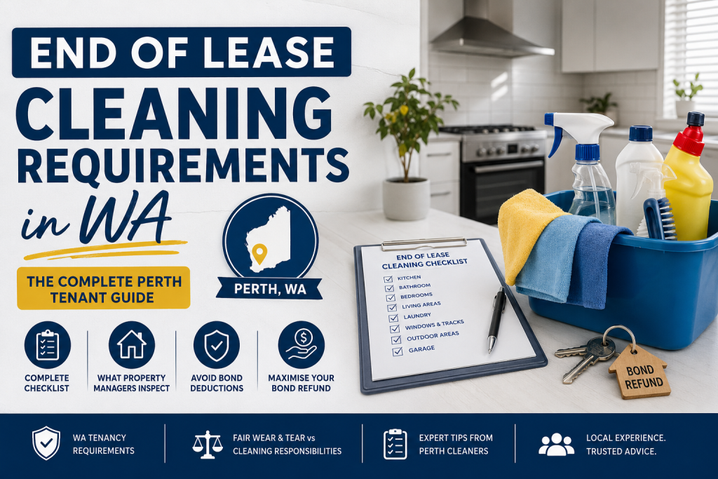 End of Lease Cleaning Requirements in WA: The Complete Perth Tenant Guide