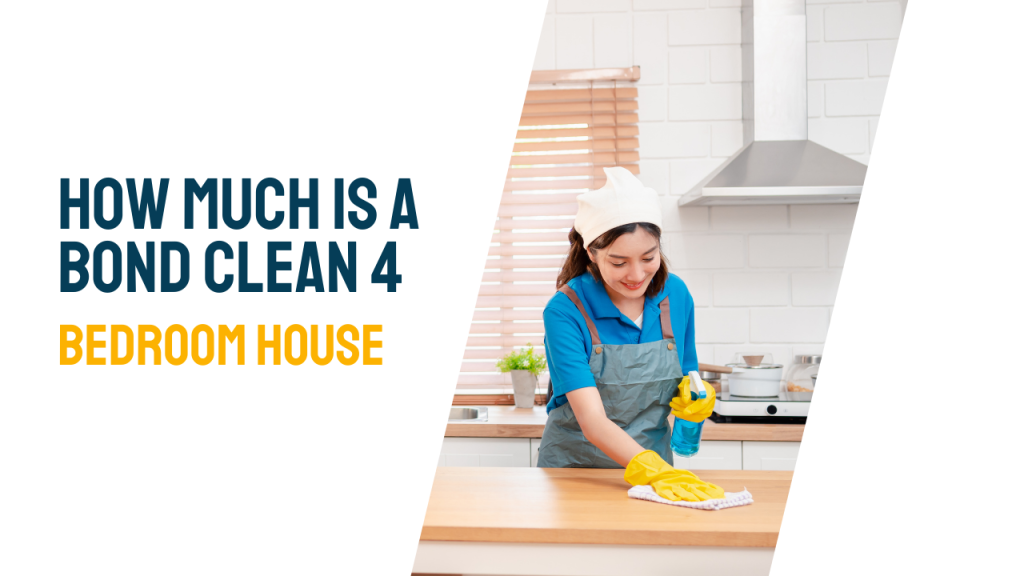 How much is a Bond Clean 4 Bedroom House